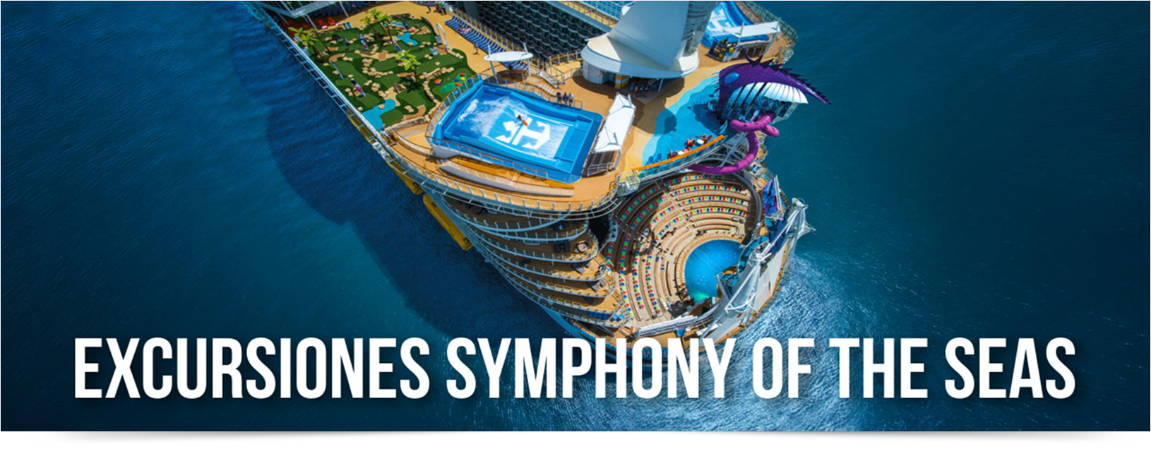 EXCURSIONES CRUCERO SYMPHONY OF THE SEAS